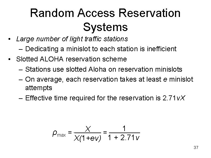 Random Access Reservation Systems • Large number of light traffic stations – Dedicating a