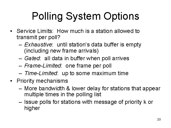 Polling System Options • Service Limits: How much is a station allowed to transmit