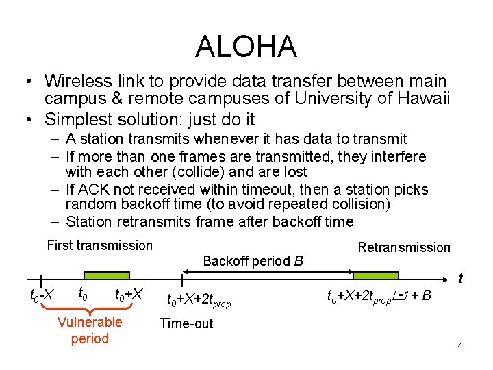 ALOHA • Wireless link to provide data transfer between main campus & remote campuses
