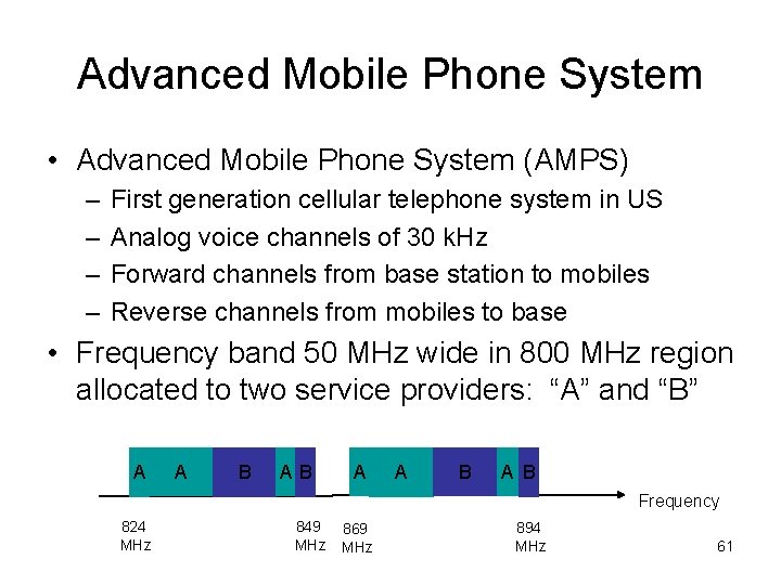 Advanced Mobile Phone System • Advanced Mobile Phone System (AMPS) – – First generation