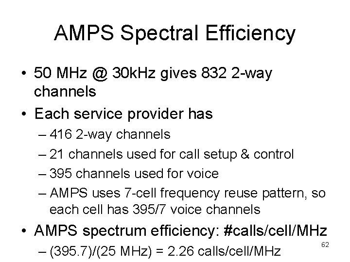 AMPS Spectral Efficiency • 50 MHz @ 30 k. Hz gives 832 2 -way