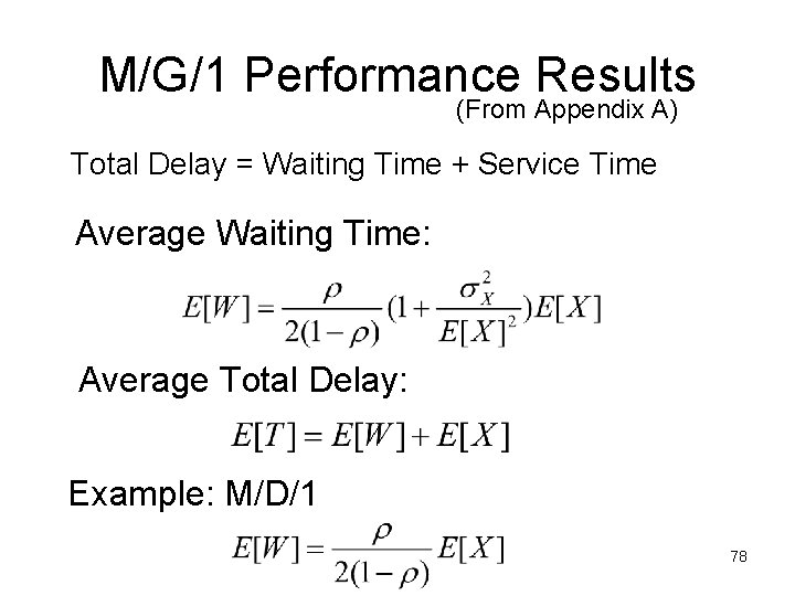 M/G/1 Performance Results (From Appendix A) Total Delay = Waiting Time + Service Time