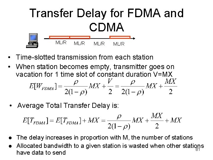 Transfer Delay for FDMA and CDMA ML/R • Time-slotted transmission from each station •