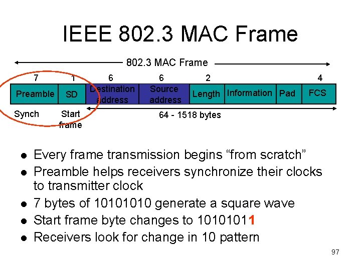IEEE 802. 3 MAC Frame 7 1 Preamble SD Synch Start frame 6 Destination