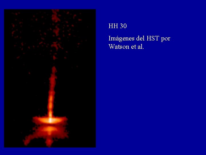 HH 30 Imágenes del HST por Watson et al. 