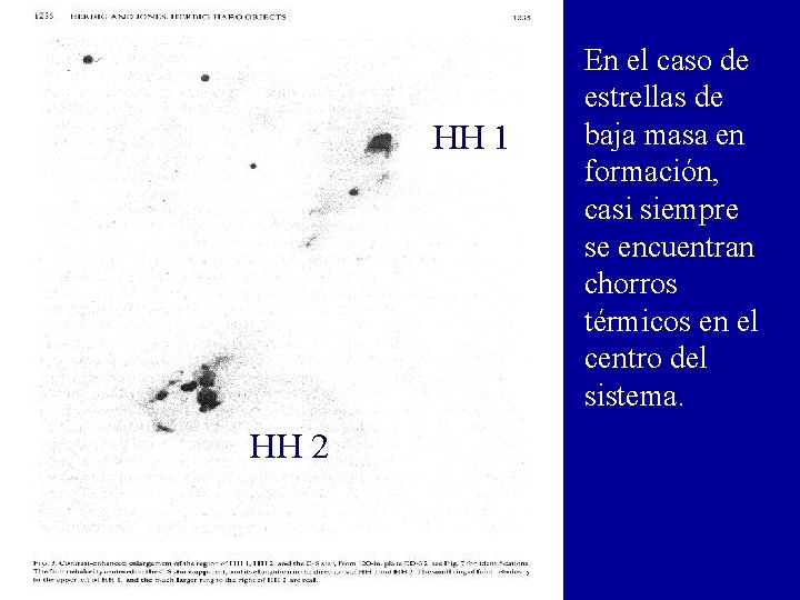 HH 1 HH 2 En el caso de estrellas de baja masa en formación,