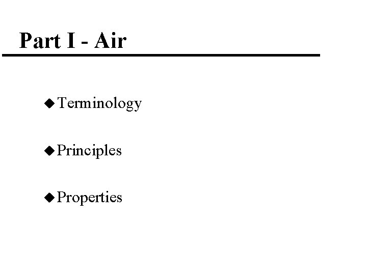 Part I - Air u Terminology u Principles u Properties 