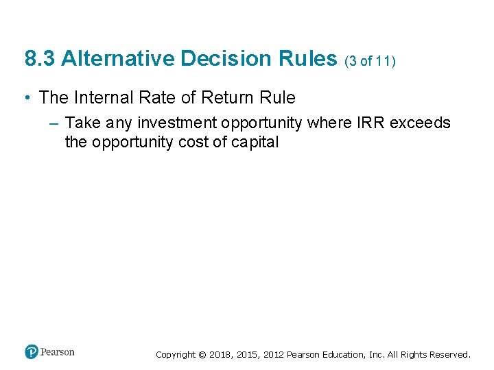 8. 3 Alternative Decision Rules (3 of 11) • The Internal Rate of Return