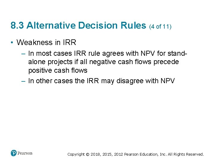 8. 3 Alternative Decision Rules (4 of 11) • Weakness in IRR – In