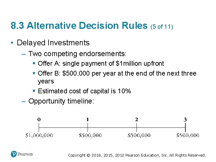 8. 3 Alternative Decision Rules (5 of 11) • Delayed Investments – Two competing