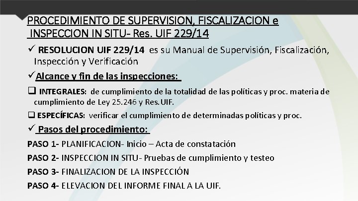 PROCEDIMIENTO DE SUPERVISION, FISCALIZACION e INSPECCION IN SITU- Res. UIF 229/14 ü RESOLUCION UIF