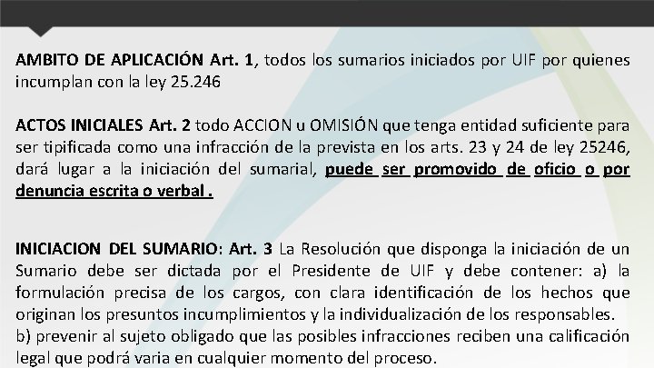 AMBITO DE APLICACIÓN Art. 1, todos los sumarios iniciados por UIF por quienes incumplan