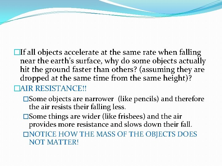 �If all objects accelerate at the same rate when falling near the earth’s surface, �If all objects accelerate at the same rate when falling near the earth’s surface,