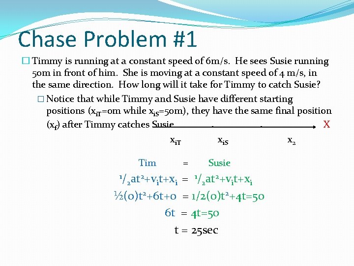 Chase Problem #1 � Timmy is running at a constant speed of 6 m/s. Chase Problem #1 � Timmy is running at a constant speed of 6 m/s.