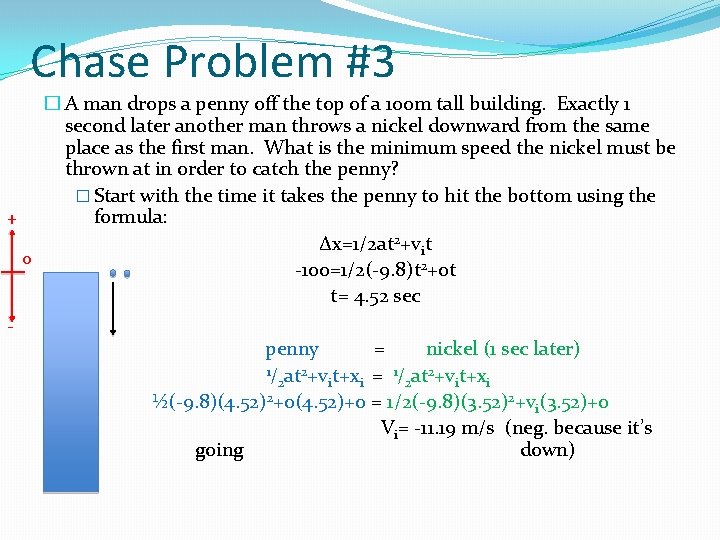 Chase Problem #3 � A man drops a penny off the top of a Chase Problem #3 � A man drops a penny off the top of a