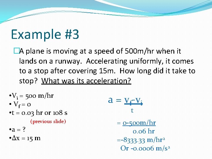 Example #3 �A plane is moving at a speed of 500 m/hr when it Example #3 �A plane is moving at a speed of 500 m/hr when it