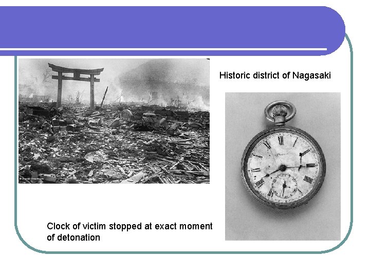 Historic district of Nagasaki Clock of victim stopped at exact moment of detonation 