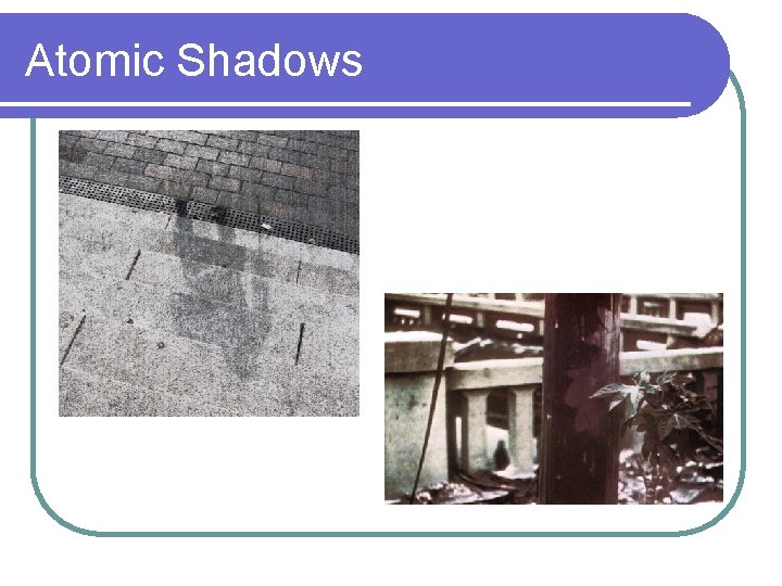 Atomic Shadows 