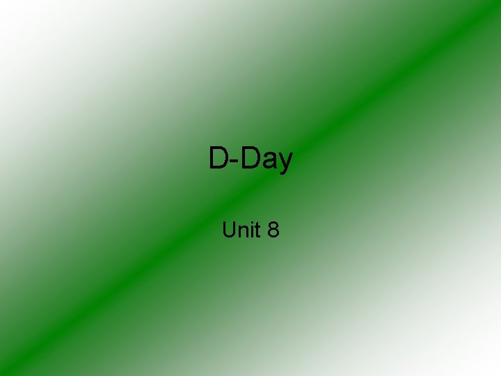 D-Day Unit 8 