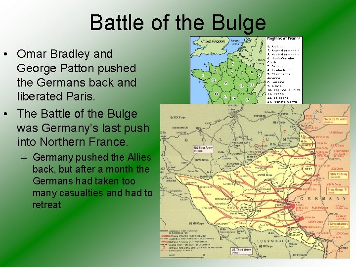 Battle of the Bulge • Omar Bradley and George Patton pushed the Germans back