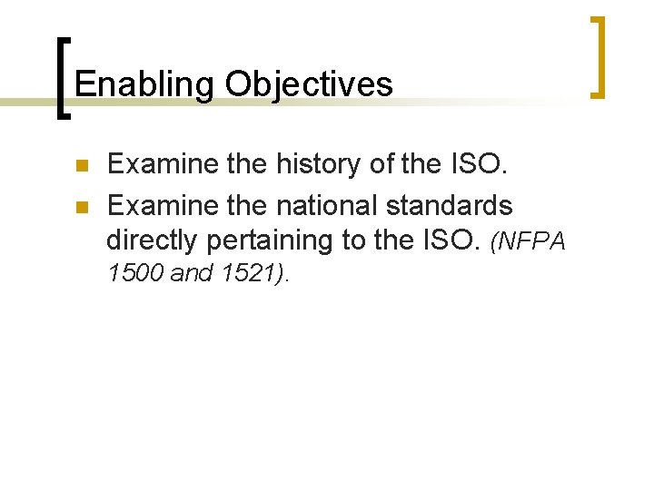 Enabling Objectives n n Examine the history of the ISO. Examine the national standards