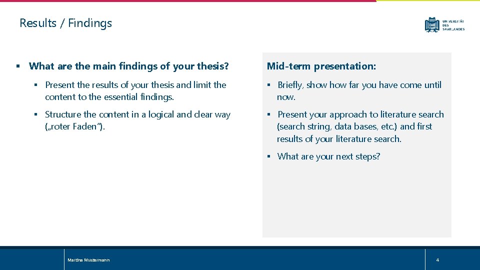 Results / Findings § What are the main findings of your thesis? Mid-term presentation: