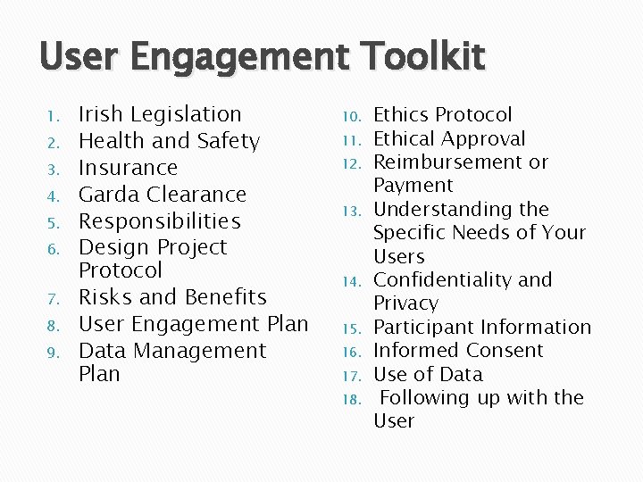 User Engagement Toolkit 1. 2. 3. 4. 5. 6. 7. 8. 9. Irish Legislation