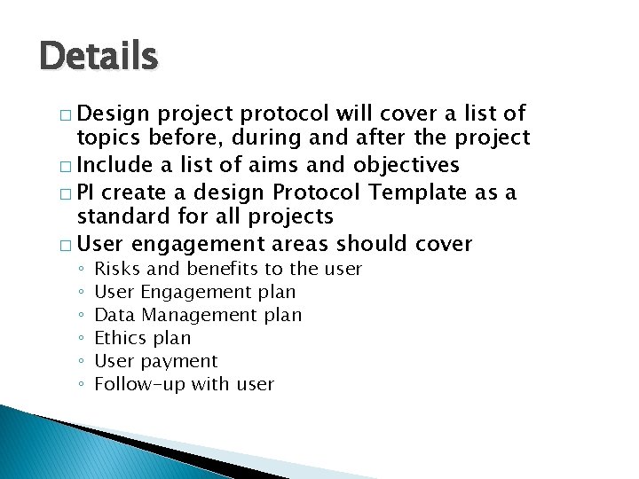 Details � Design project protocol will cover a list of topics before, during and