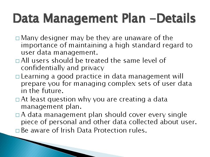 Data Management Plan -Details � Many designer may be they are unaware of the