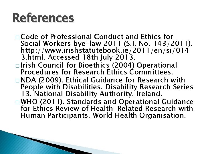 References � Code of Professional Conduct and Ethics for Social Workers bye-law 2011 (S.