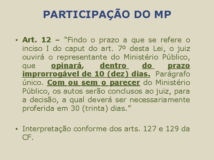 PARTICIPAÇÃO DO MP • Art. 12 – “Findo o prazo a que se refere