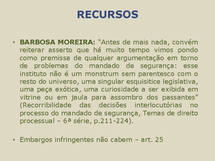 RECURSOS • BARBOSA MOREIRA: “Antes de mais nada, convém reiterar asserto que há muito