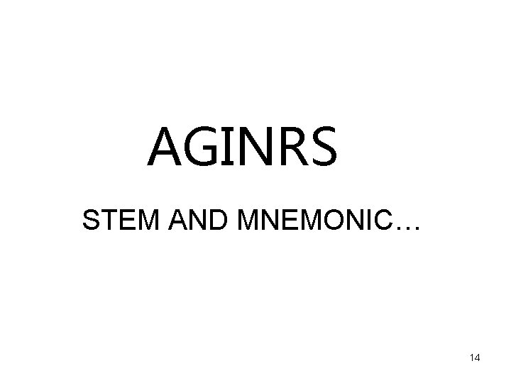 AGINRS STEM AND MNEMONIC… 14 