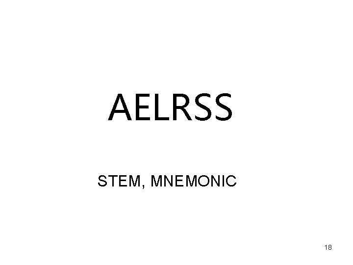 AELRSS STEM, MNEMONIC 18 