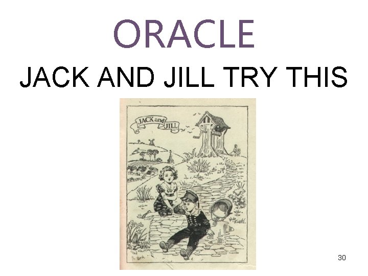 ORACLE JACK AND JILL TRY THIS 30 