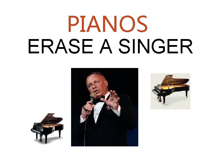 PIANOS ERASE A SINGER 