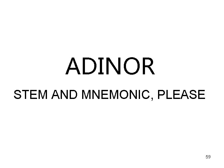 ADINOR STEM AND MNEMONIC, PLEASE 59 