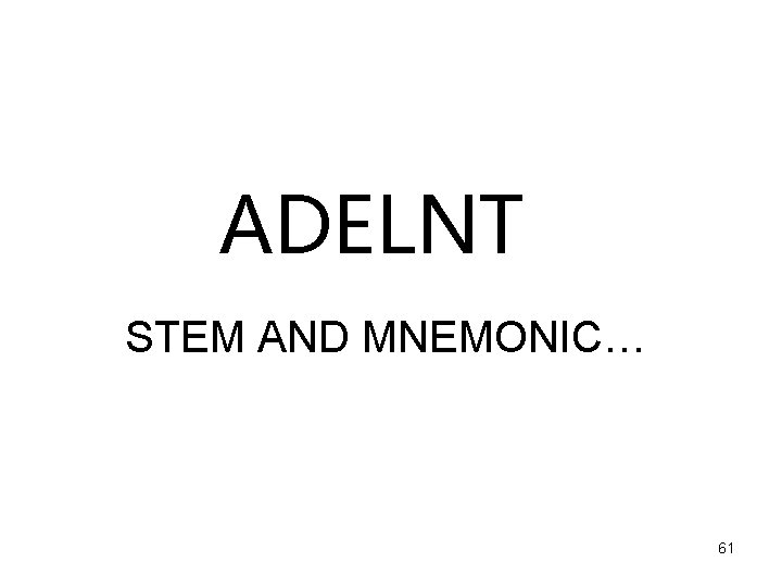 ADELNT STEM AND MNEMONIC… 61 