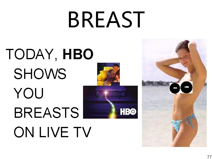 BREAST TODAY, HBO SHOWS YOU BREASTS ON LIVE TV 77 