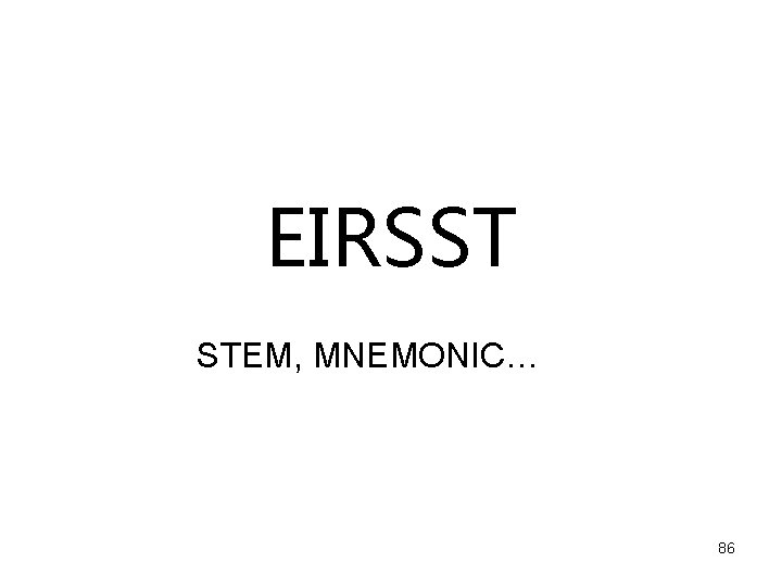 EIRSST STEM, MNEMONIC… 86 