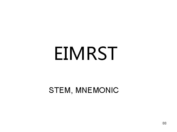 EIMRST STEM, MNEMONIC 88 