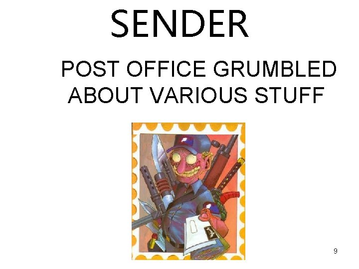 SENDER POST OFFICE GRUMBLED ABOUT VARIOUS STUFF 9 
