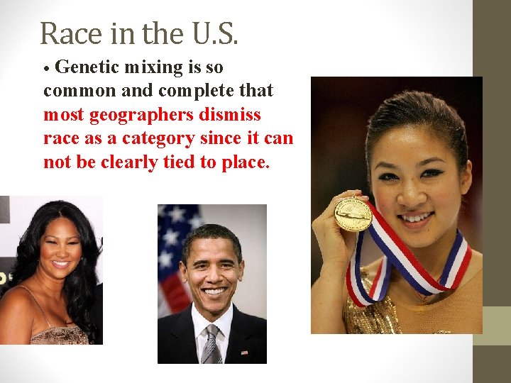 Race in the U. S. Genetic mixing is so common and complete that most Race in the U. S. Genetic mixing is so common and complete that most