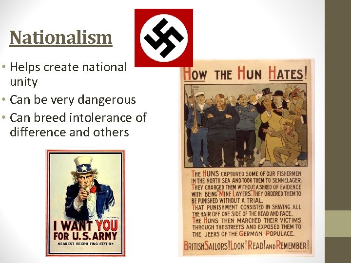 Nationalism • Helps create national unity • Can be very dangerous • Can breed Nationalism • Helps create national unity • Can be very dangerous • Can breed