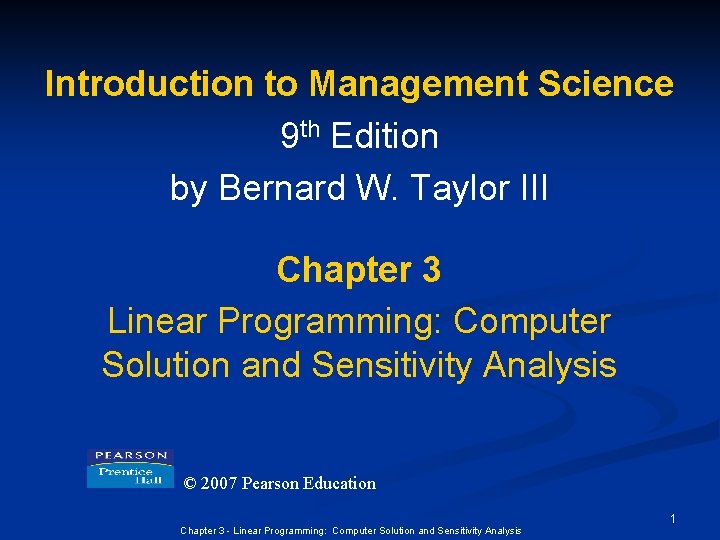 Introduction to Management Science 9 th Edition by Bernard W. Taylor III Chapter 3