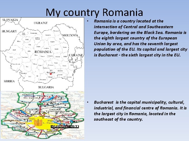 My country Romania • Romania is a country located at the intersection of Central My country Romania • Romania is a country located at the intersection of Central