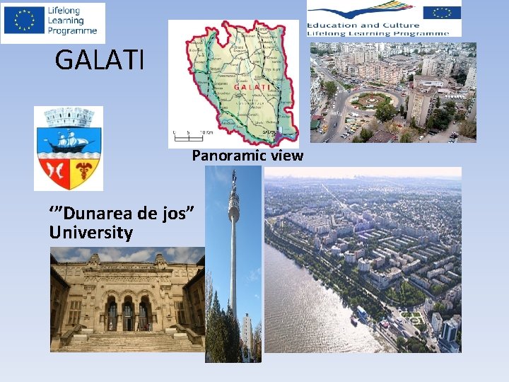 GALATI Panoramic view ‘”Dunarea de jos” University GALATI Panoramic view ‘”Dunarea de jos” University