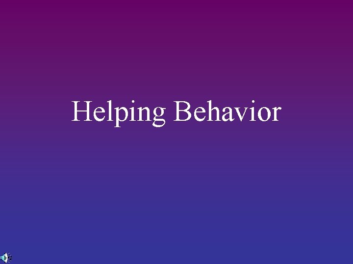Helping Behavior 