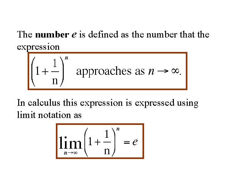 The number e is defined as the number that the expression In calculus this