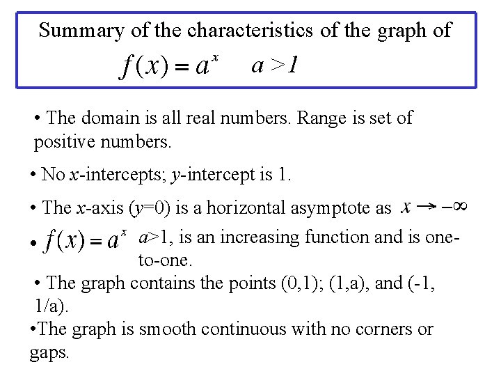 Summary of the characteristics of the graph of a >1 • The domain is